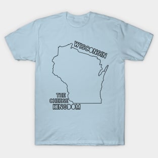 Wisconsin State Outline - The Cheese Kingdom! T-Shirt